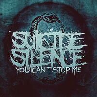 Suicide Silence - You Can't Stop Me