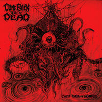 Come Back From The Dead - Carnivorous Craving From Beyond