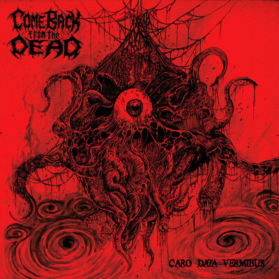 Come Back From The Dead - Carnivorous Craving From Beyond