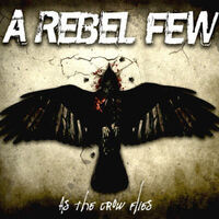 A Rebel Few - As The Crow Flies