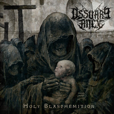 Ossuary Anex - Holy Blasphemition [Full EP]