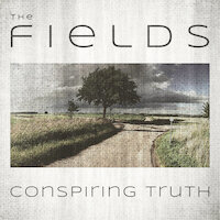 The Fields - Conspiring Truth