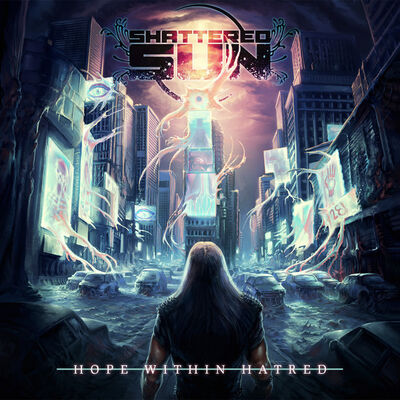 Shattered Sun - Hope Within Hatred