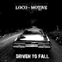 Loco-Motive - Driven To Fall