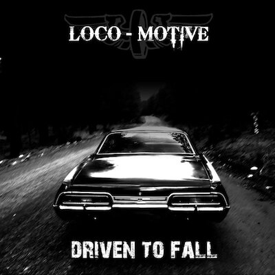 Loco-Motive - Driven To Fall