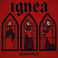 Ignea - Queen Dies