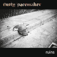 Rusty Pacemaker - Ruins