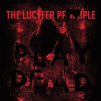 The Lucifer Principle - Play Dead