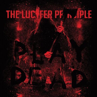 The Lucifer Principle - Play Dead