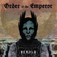 Order Of The Emperor - Behold