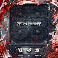 Faith Healer - Turn Up Sound