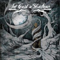 To Cast A Shadow - Into Oblivion