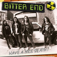 Bitter End - Have A Nice Death