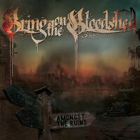 Bring On The Bloodshed - Amongst The Ruins