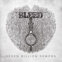 Bleed - Seven Billion Demons