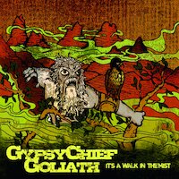 Gypsy Chief Goliath - Its A Walk In The Mist