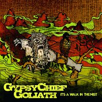 Gypsy Chief Goliath - Its A Walk In The Mist