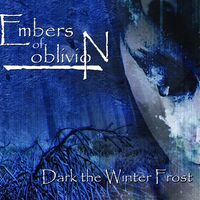 Embers Of Oblivion - Dark the Winter Frost