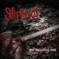 Slipknot - The Negative One