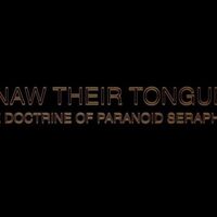 Gnaw Their Tongues - The Doctrine Of Paranoid Seraphims