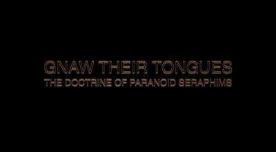 Gnaw Their Tongues - The Doctrine Of Paranoid Seraphims