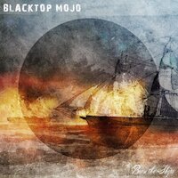 Blacktop Mojo - Burn The Ships [Full Album]