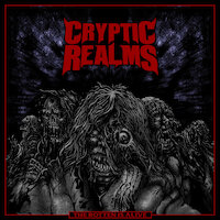 Cryptic Realms - The Rotten is Alive