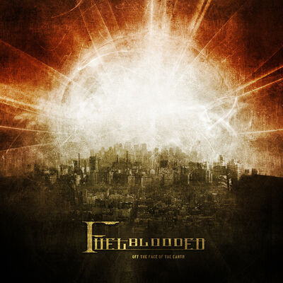 Fuelblooded - Off the Face of the Earth
