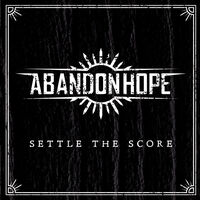 Abandon Hope - Settle The Score