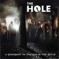 The Hole - A Monument to the End of the World