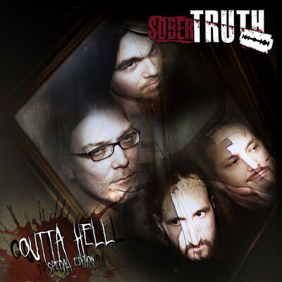 Sober Truth - Outta Hell Special Edition