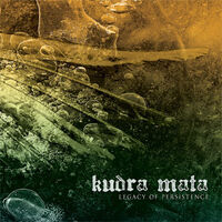 Kudra Mata - Legacy of Persistence