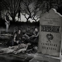 Desecration - Cemetery Sickness