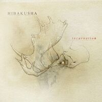 Hibakusha - Incarnation