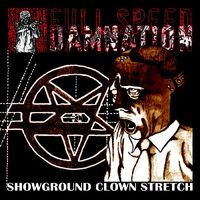 Full Speed Damnation - Showground Clown Stretch