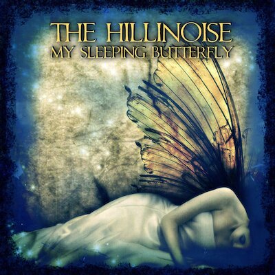 The Hillinoise - My Sleeping Butterfly