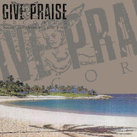 Give Praise Records - Summer Compilation #1