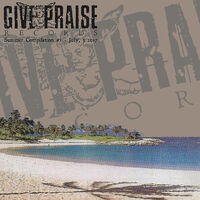 Give Praise Records - Summer Compilation #1