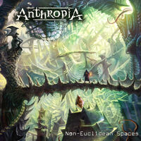 Anthropia - Non-Euclidean Spaces