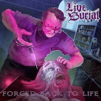 Live Burial - Forced Back To Life