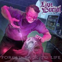 Live Burial - Forced Back To Life