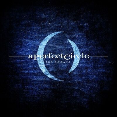 A Perfect Circle - The Doomed