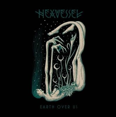 Hexvessel - Earth Over Us