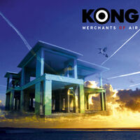 Kong - Merchants Of Air