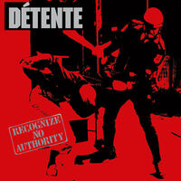 Detente - Recognize No Authority