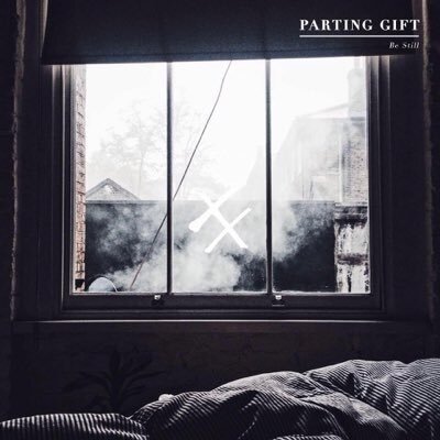 Parting Gift - Be Still