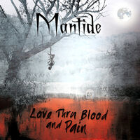 Mantide - Love Thru Blood And Pain