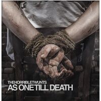The Horrible Twunts - As One Till Death