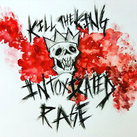 Intoxicated Rage - Kill The King