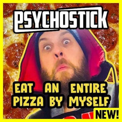 Psychostick - I'm Going To Eat An Entire Pizza By Myself
